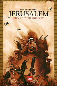 Jerusalem, City of Faith and Fury
