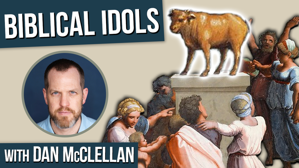 Biblical Idols with Dan Thmb